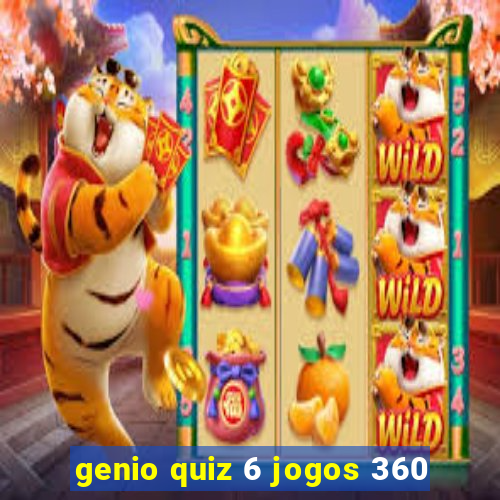 genio quiz 6 jogos 360